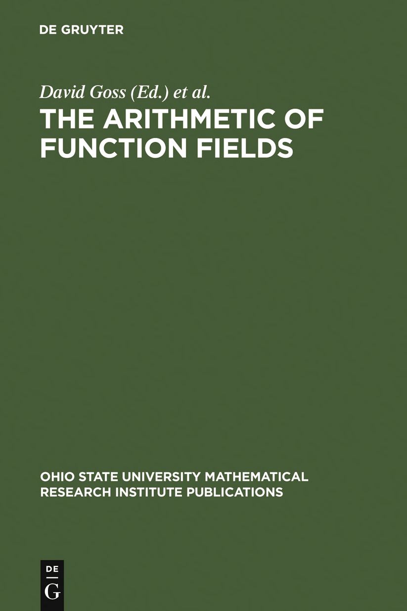The Arithmetic of Function Fields: Proceedings of the Workshop at the Ohio State University, June 17-26, 1991