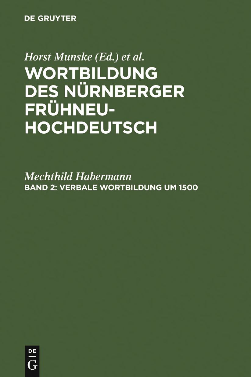 Verbale Wortbildung um 1500: Eine historisch-synchrone Untersuchung anhand von Texten Albrecht Durers, Heinrich Deichslers und Veit Dietrichs