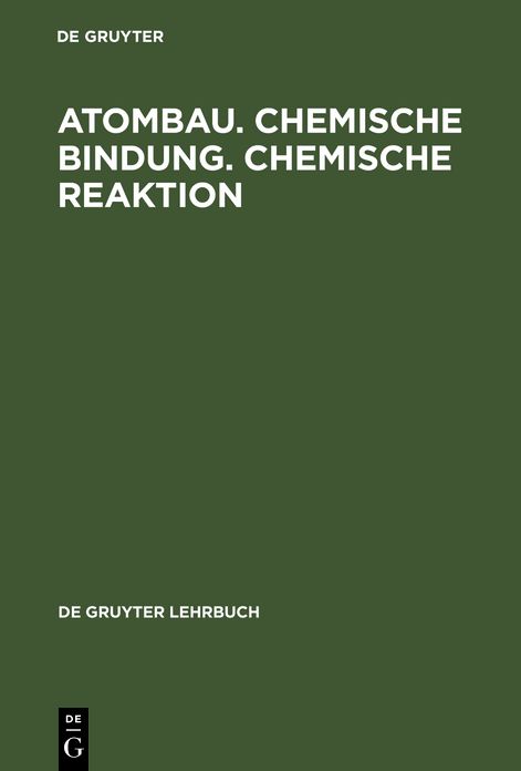 Atombau. Chemische Bindung. Chemische Reaktion: Grundlagen in Aufgaben und Losungen