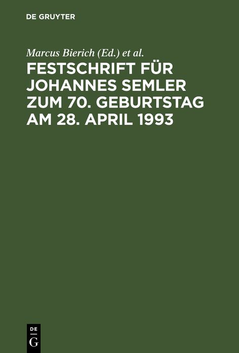 Festschrift Fur Johannes Semler ZUM 70. Geburtstag Am 28. April 1993,Unternehmen Und Unternehmungsfuhrung Im Recht