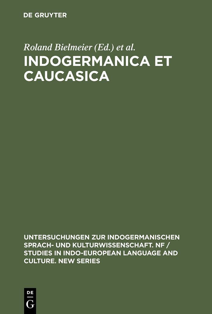 Indogermanica et Caucasica: Festschrift fur Karl Horst Schmidt zum 65. Geburtstag