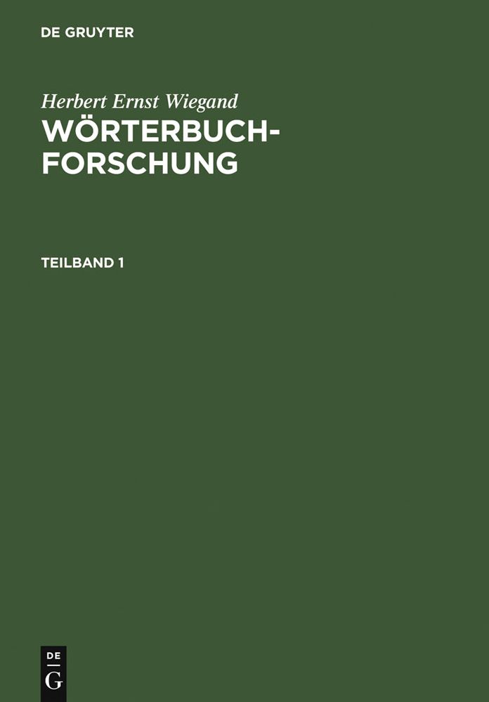 Herbert Ernst Wiegand: Worterbuchforschung. Teilband 1