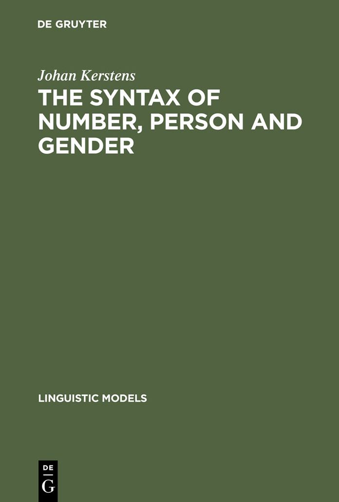 The Syntax of Number, Person and Gender: A Theory of Phi-Features