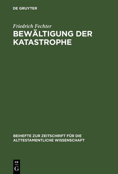 Bewaltigung der Katastrophe: Untersuchungen zu Ausgewahlten Fremdvolkerspruchen im Ezechielbuch