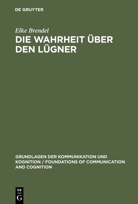 Die Wahrheit uber den Lugner: Eine philosophisch-logische Analyse der Antinomie des Lugners