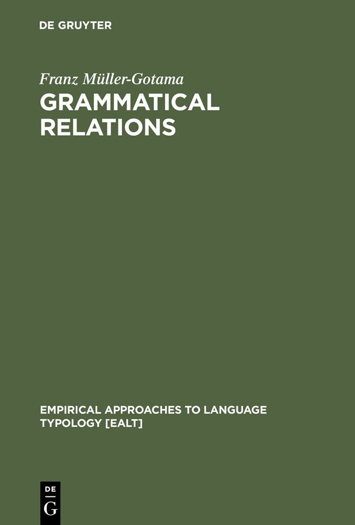 Grammatical Relations: A Cross-Linguistic Perspective on their Syntax and Semantics