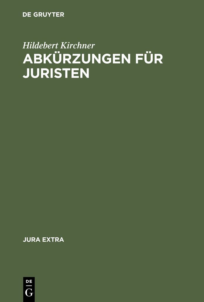 Abkurzungen fur Juristen: Alphabetisches Verzeichnis der Abkurzungen