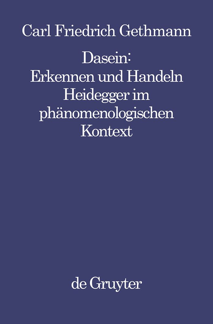 Dasein : Erkennen und Handeln: Heidegger im phanomenologischen Kontext