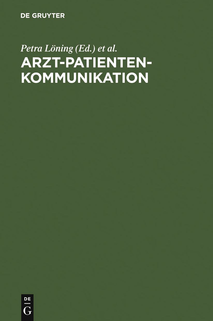 Arzt-Patienten-Kommunikation: Analysen zu interdisziplinaren Problemen des medizinischen Diskurses