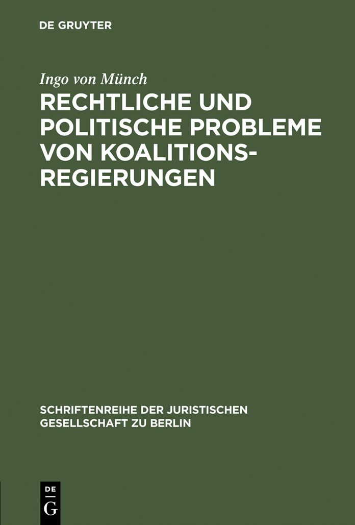 Rechtliche und politische Probleme von Koalitionsregierungen: Vortrag gehalten vor der Juristischen Gesellschaft zu Berlin am 14. Oktober 1992