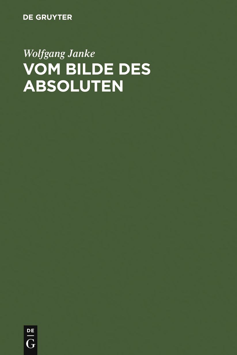 Vom Bilde des Absoluten: Grundzuge der Phanomenologie Fichtes