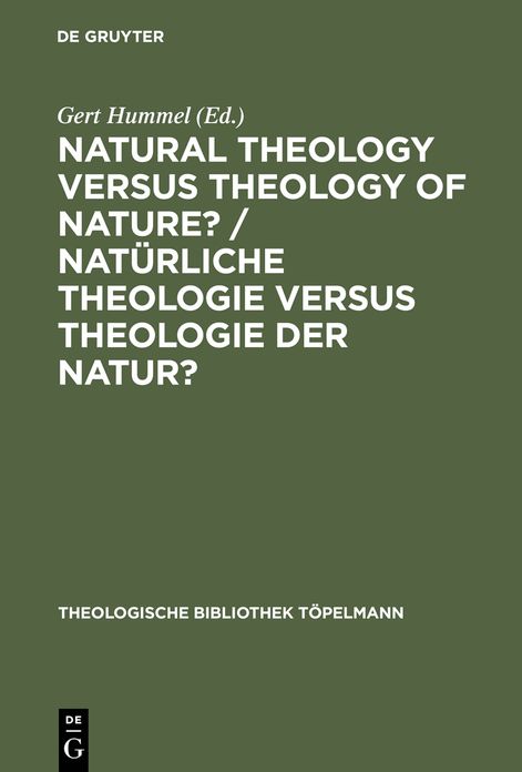 Natural Theology Versus Theology of Nature?/ Naturliche Theologie versus Theologie der Natur?: Tillich's Thinking as Impetus for a Discourse among Theology, Philosophy and Natural Sciences / Tillichs Denken als Anstoss zum Gesprach zwischen Theologie, Phi