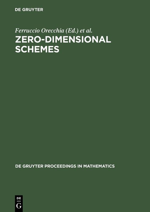 Zero-Dimensional Schemes: Proceedings of the International Conference held in Ravello, June 8-13, 1992