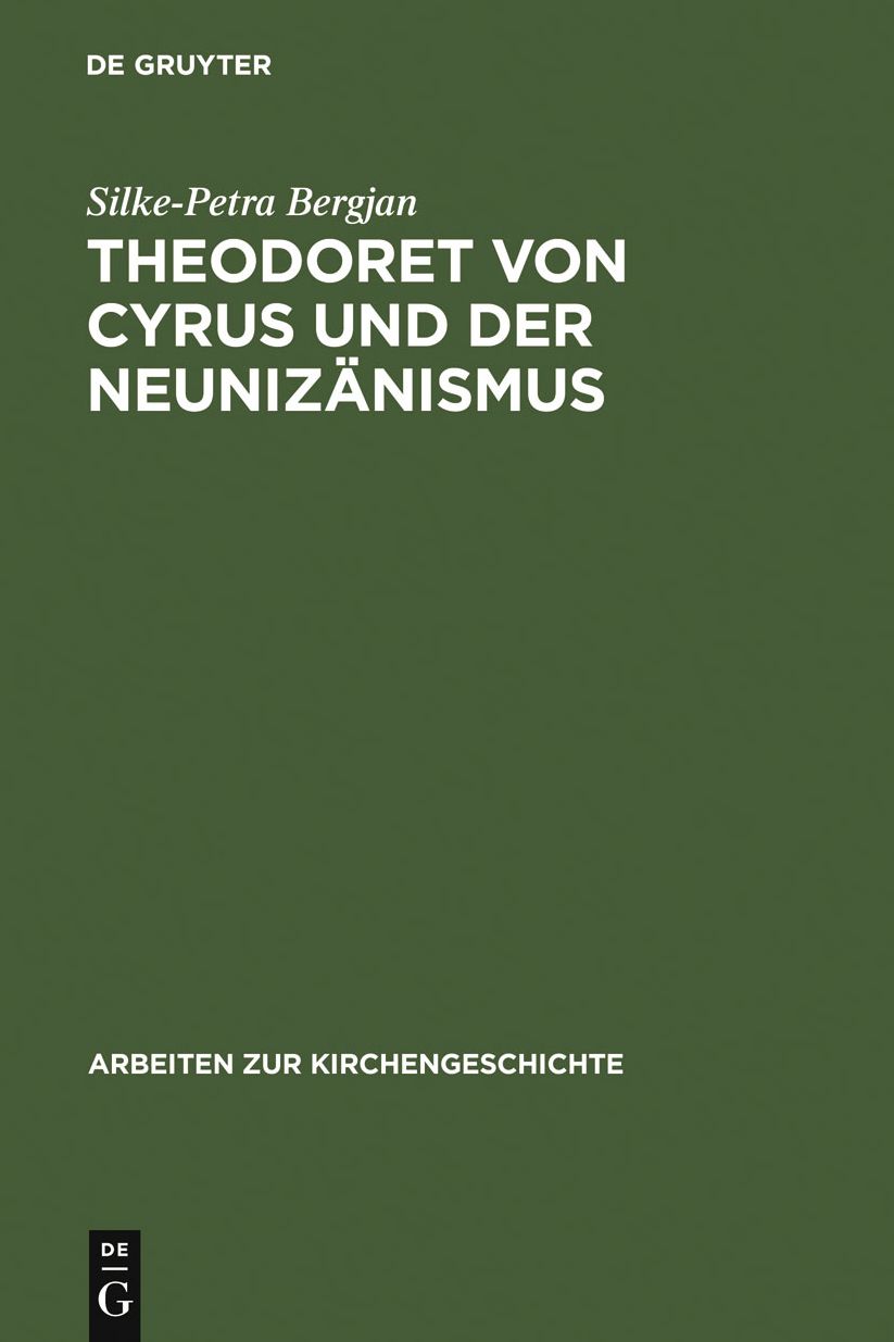 Theodoret von Cyrus und der Neunizanismus: Aspekte der Altkirchlichen Trinitatslehre