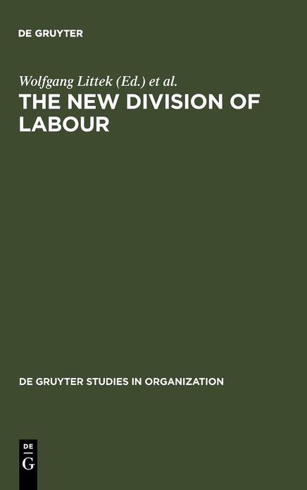 The New Division of Labour: Emerging Forms of Work Organisation in International Perspective