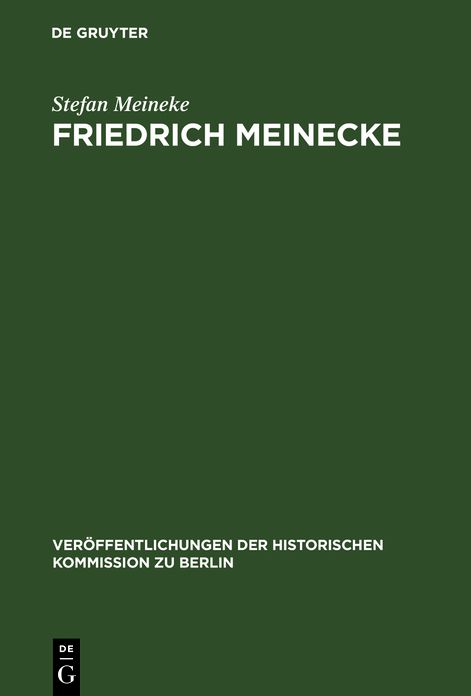 Friedrich Meinecke: Persoenlichkeit und Politisches Denken Bis Zum Ende des Ersten Weltkrieges