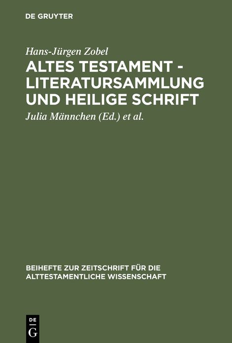 Altes Testament - Literatursammlung und Heilige Schrift: Gesammelte Aufsatze zur Entstehung, Geschichte und Auslegung des Alten Testaments