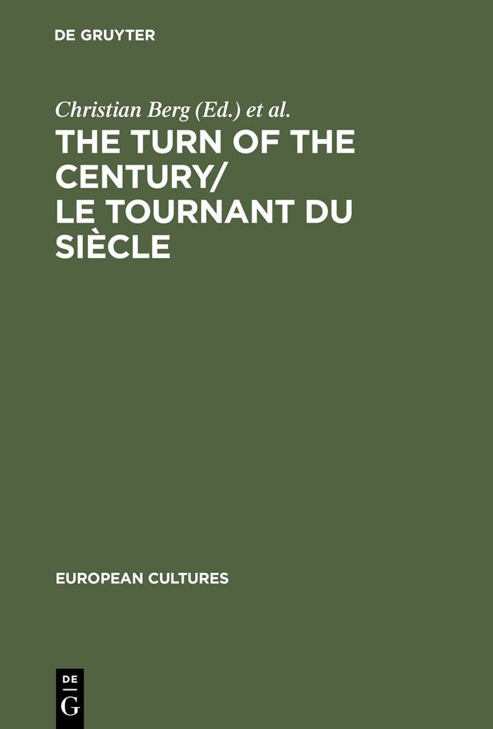 The Turn of the Century/Le tournant du siecle: Modernism and Modernity in Literature and the Arts/Le modernisme et la modernite dans la litterature et les arts