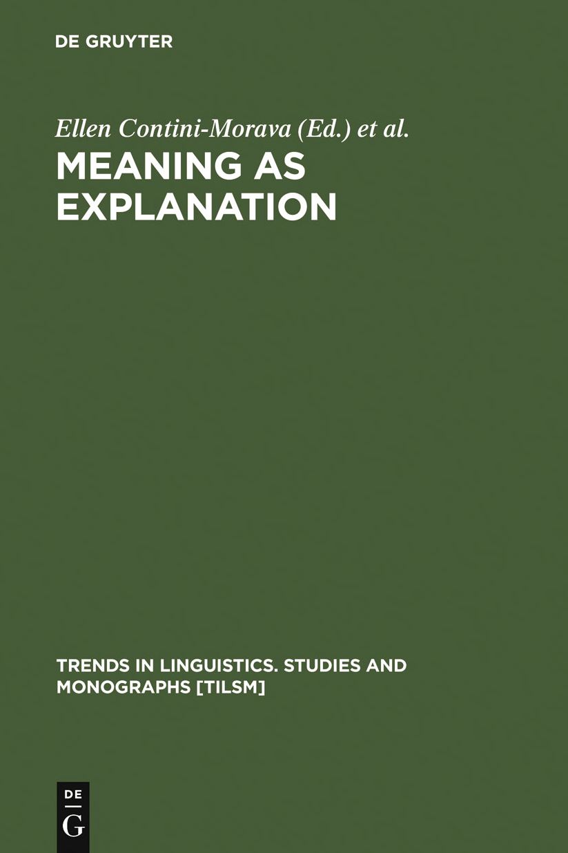 Meaning as Explanation: Advances in Linguistic Sign Theory
