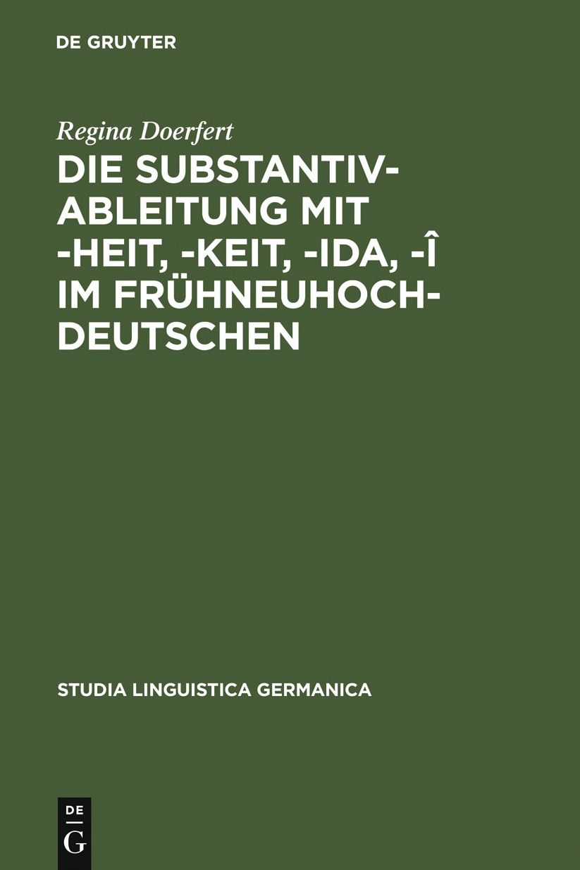 Die Substantivableitung mit -heit, -keit, -ida, -i im Fruhneuhochdeutschen