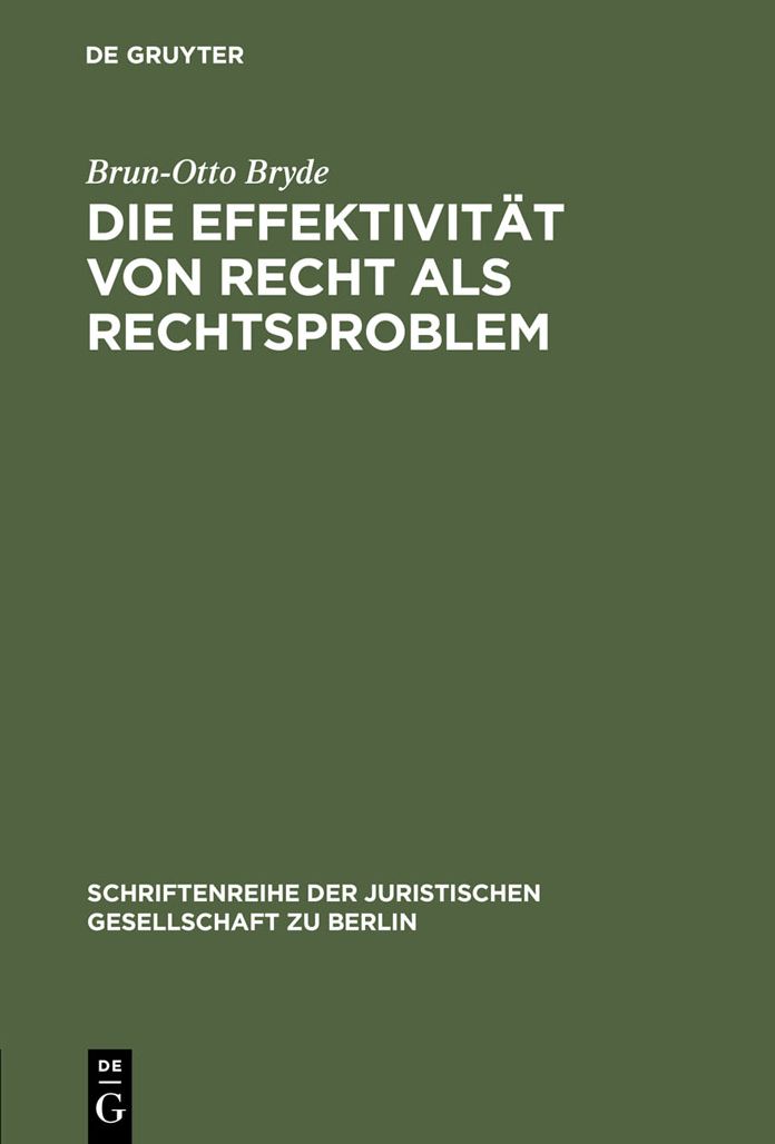 Die Effektivitat von Recht als Rechtsproblem: Vortrag gehalten vor der Juristischen Gesellschaft zu Berlin am 17. Marz 1993