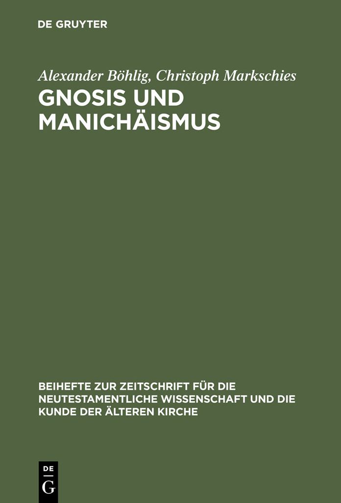 Gnosis und Manichaismus: Forschungen und Studien zu Texten von Valentin und Mani sowie zu den Bibliotheken von Nag Hammadi und Medinet Madi