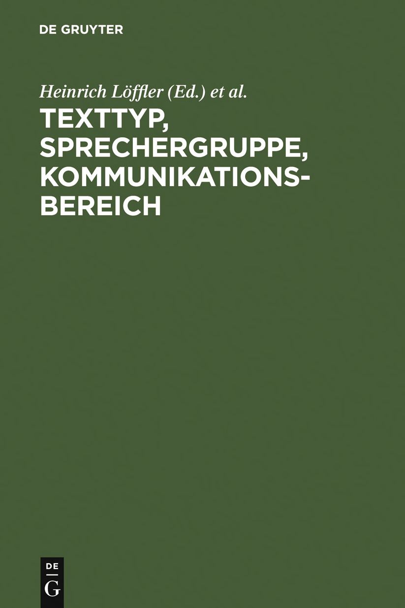 Texttyp, Sprechergruppe, Kommunikationsbereich: Studien zur deutschen Sprache in Geschichte und Gegenwart. Festschrift fur Hugo Steger zum 65. Geburtstag
