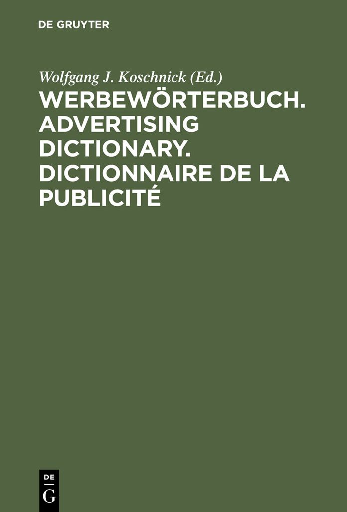 Werbeworterbuch. Advertising Dictionary. Dictionnaire de la Publicite: Deutsch. English. Francais