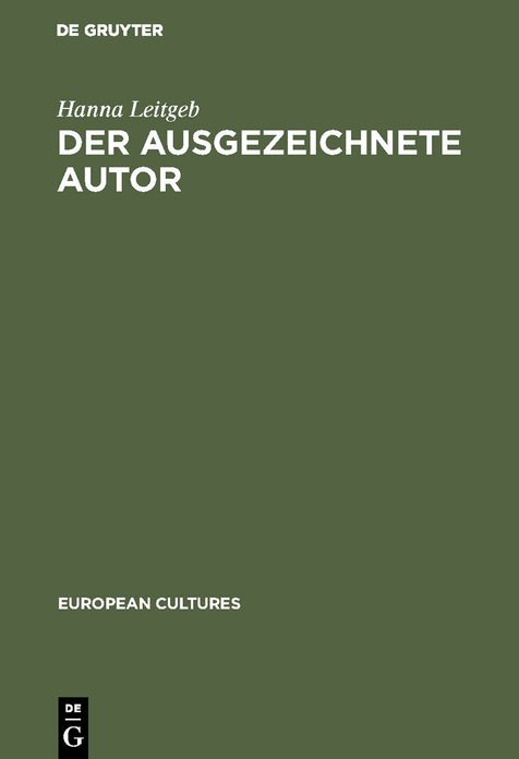Der ausgezeichnete Autor: Stadtische Literaturpreise und Kulturpolitik in Deutschland 1926-1971