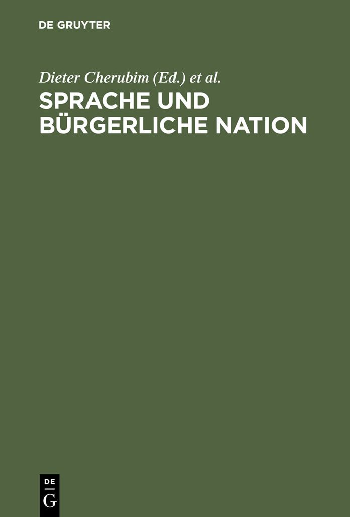 Sprache und burgerliche Nation: Beitrage zur deutschen und europaischen Sprachgeschichte des 19. Jahrhunderts