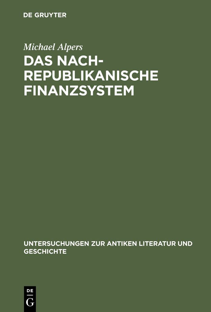 Das nachrepublikanische Finanzsystem: Fiscus und Fisci in der fruhen Kaiserzeit