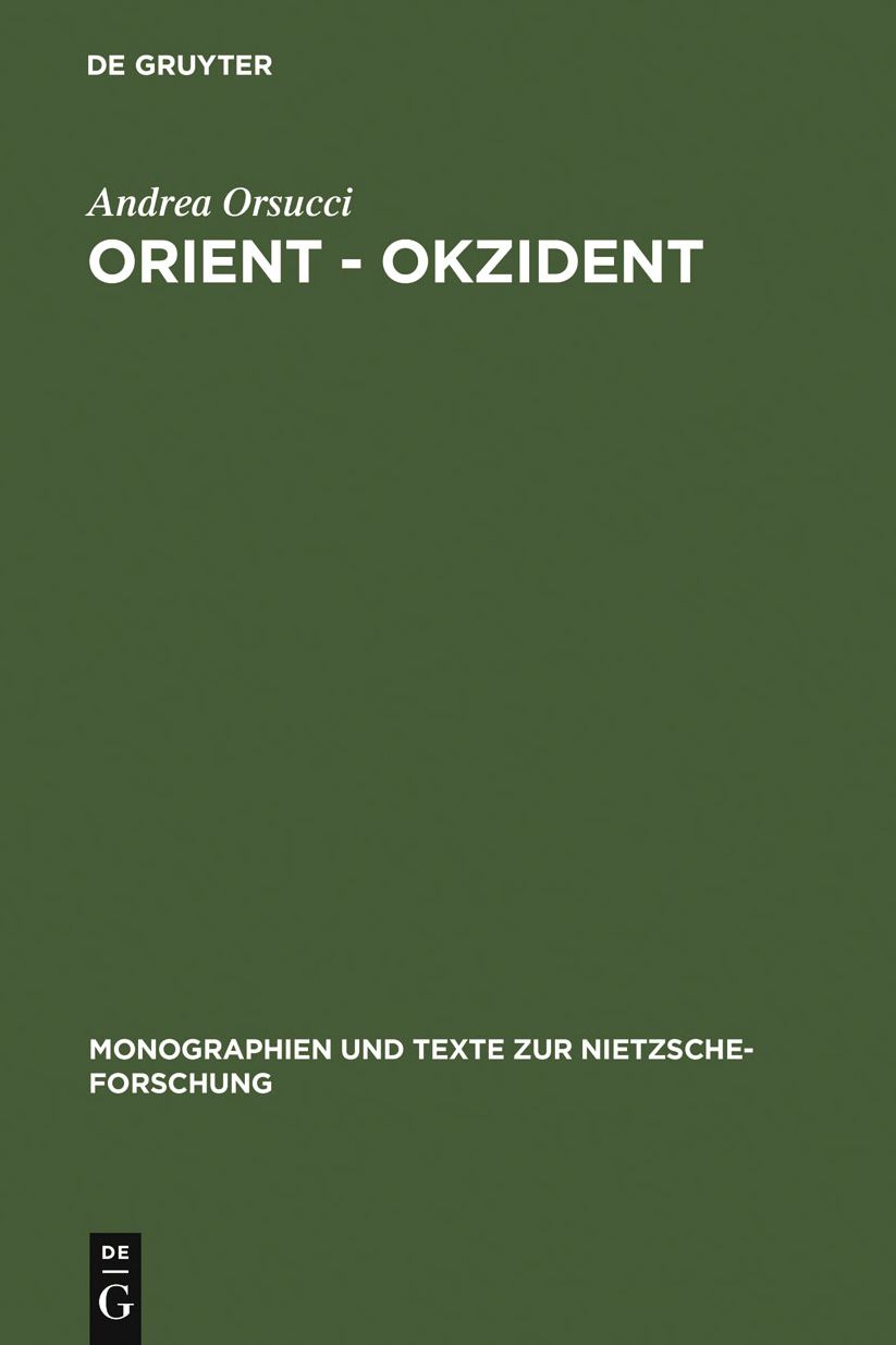Orient - Okzident: Nietzsches Versuch einer Loslosung vom europaischen Weltbild