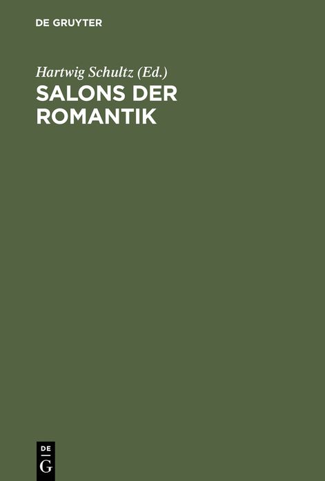 Salons der Romantik: Beitrage eines Wiepersdorfer Kolloquiums zu Theorie und Geschichte des Salons