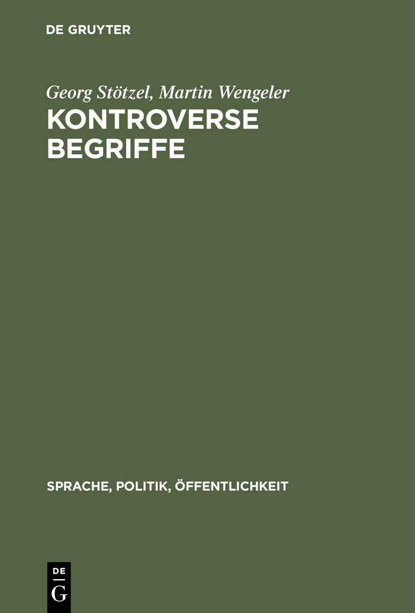 Kontroverse Begriffe: Geschichte des offentlichen Sprachgebrauchs in der Bundesrepublik Deutschland