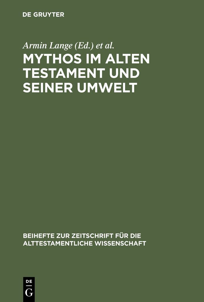Mythos im Alten Testament und seiner Umwelt: Festschrift fur Hans-Peter Muller zum 65. Geburtstag