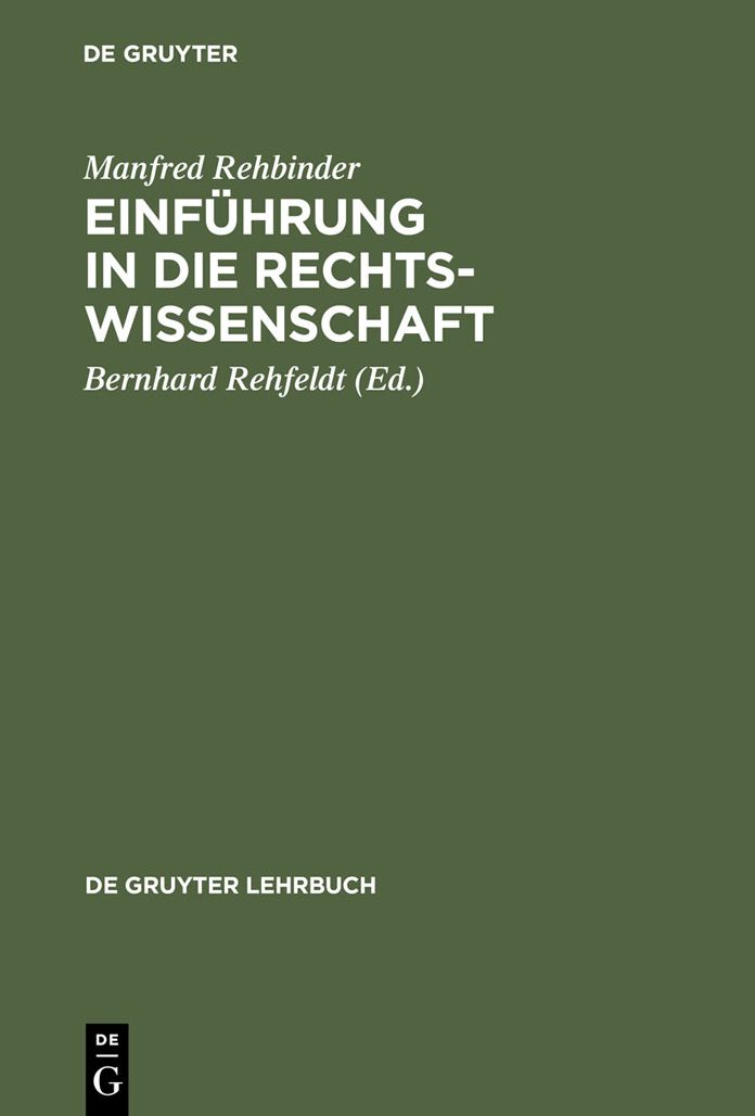 Einfuhrung in die Rechtswissenschaft: Grundfragen, Grundlagen und Grundgedanken des Rechts