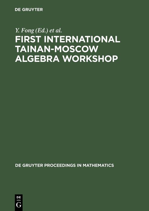 First International Tainan-Moscow Algebra Workshop: Proceedings of the International Conference Held at National Cheng Kung University, Tainan, Taiwan, Republic of China, July 23-August 22, 1994