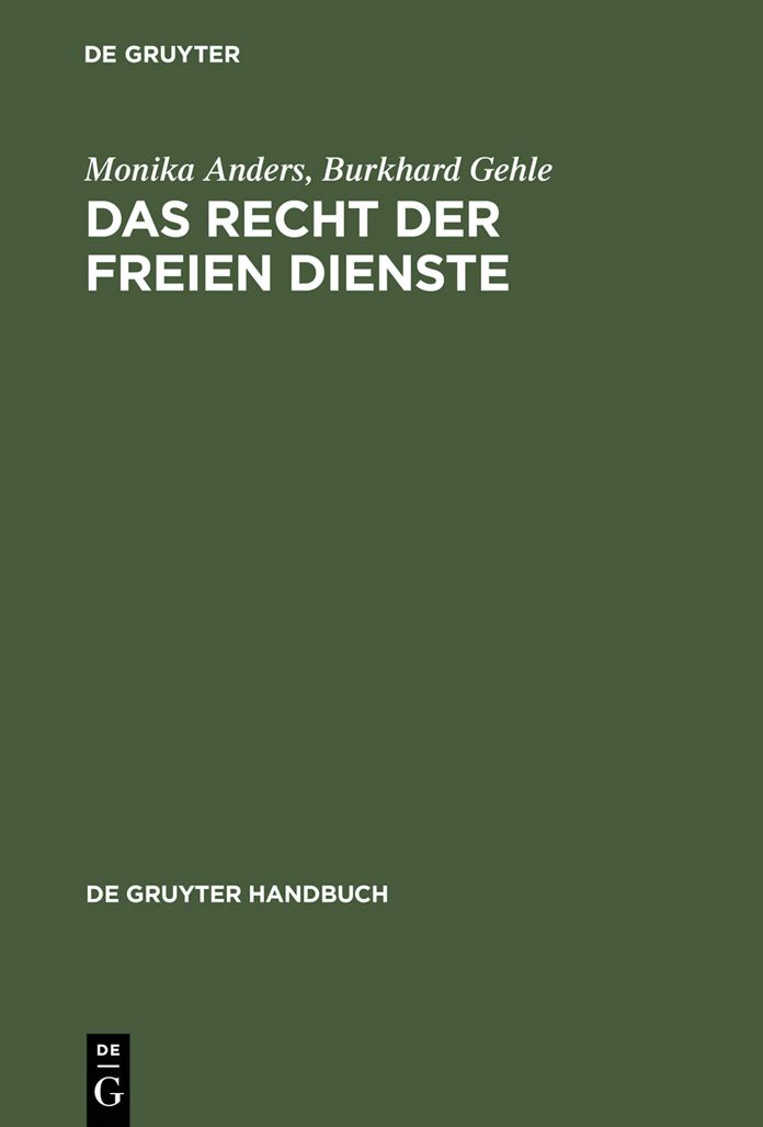 Das Recht der freien Dienste: Vertrag und Haftung. Arzt-, Geschaftsleiter-, Rechtsanwalts- und Steuerberatervertrag sowie rd. 100 weitere Dienstvertrage in systematischer Darstellung