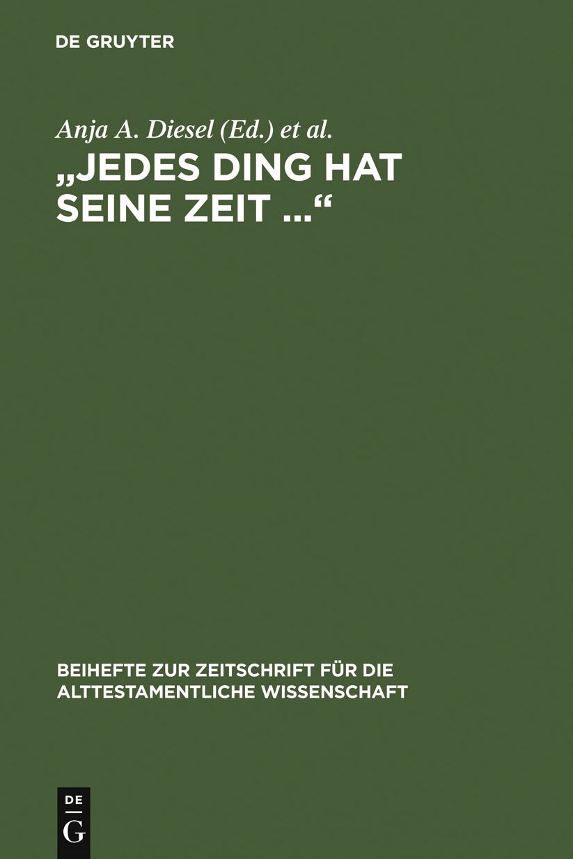 "Jedes Ding hat seine Zeit ...": Studien zur israelitischen und altorientalischen Weisheit. Diethelm Michel zum 65. Geburtstag