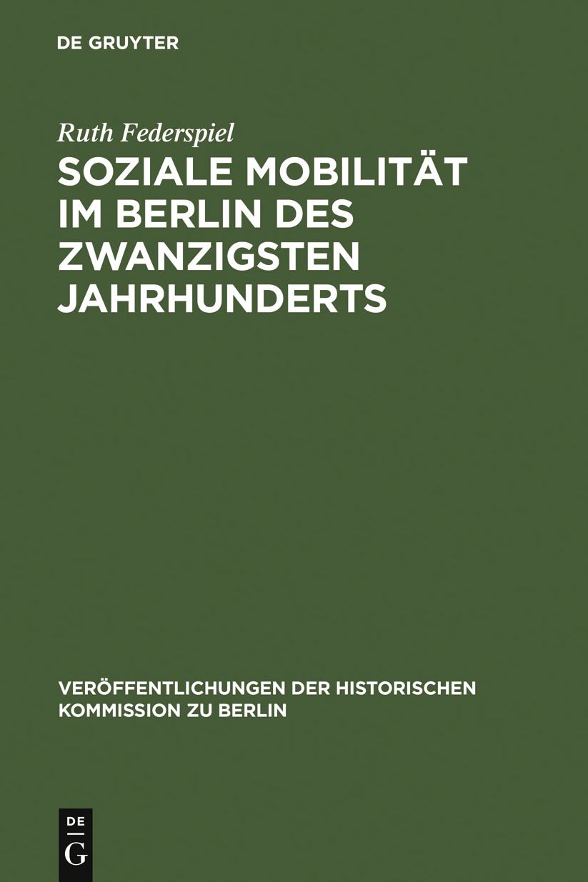 Soziale Mobilitat im Berlin des zwanzigsten Jahrhunderts: Frauen und Manner in Berlin-Neukolln 1905-1957