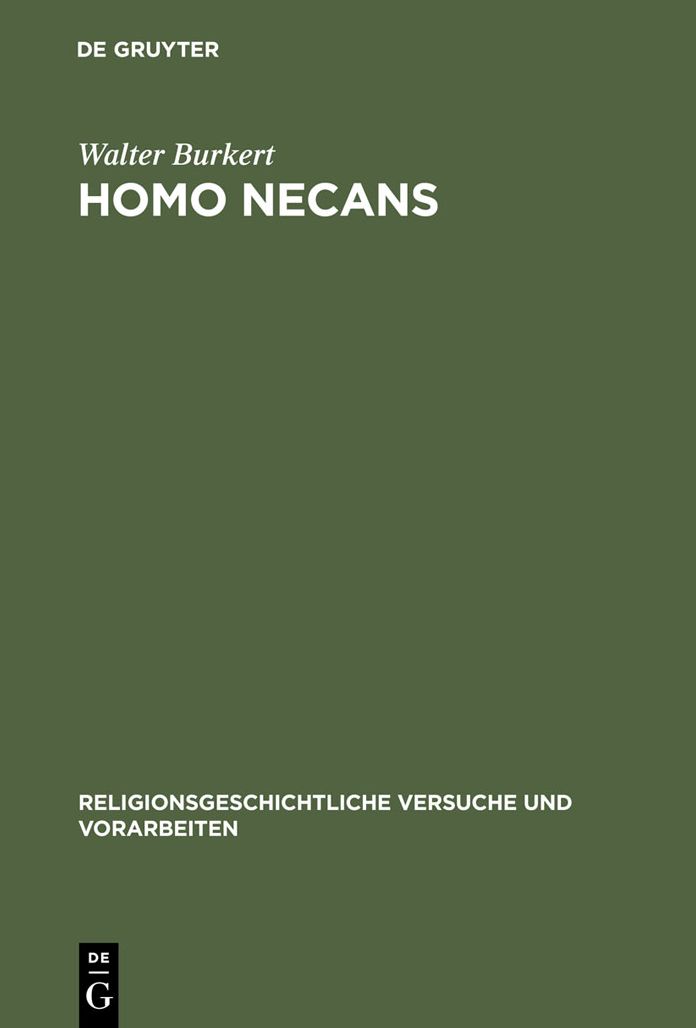 Homo Necans: Interpretationen altgriechischer Opferriten und Mythen