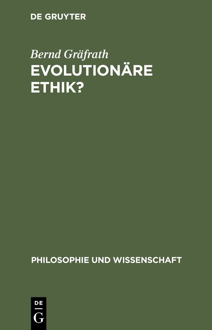 Evolutionare Ethik?: Philosophische Programme, Probleme und Perspektiven der Soziobiologie