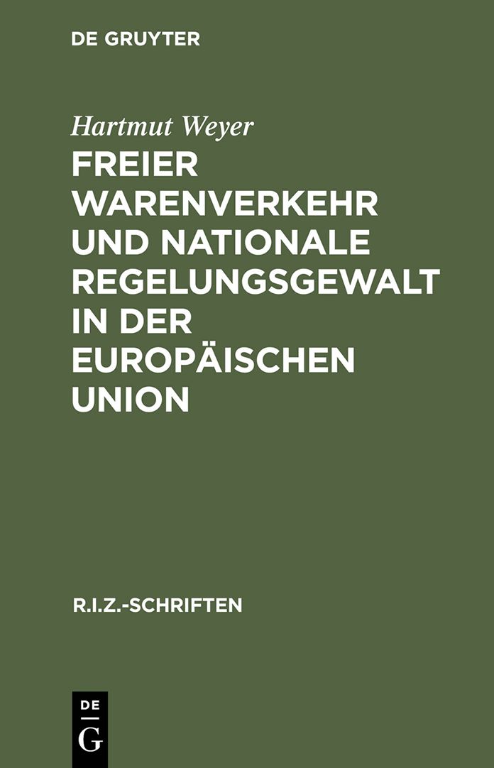 Freier Warenverkehr und nationale Regelungsgewalt in der Europaischen Union: Eine Analyse des Anwendungsbereiches der Art. 30-36 EG-Vertrag auf Grundlage der Rechtsprechung des EuGH