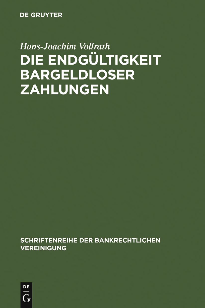 Die Endgultigkeit bargeldloser Zahlungen: Zivilrechtliche Gestaltungsvorhaben fur grenzuberschreitende Zahlungsverkehrs- und Abrechnungssysteme