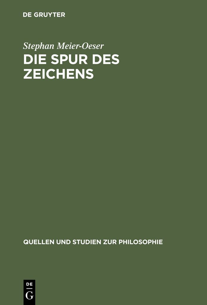 Die Spur des Zeichens: Das Zeichen und seine Funktion in der Philosophie des Mittelalters und der fr?hen Neuzeit