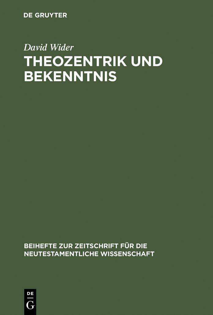 Theozentrik und Bekenntnis: Untersuchungen zur Theologie des Redens Gottes im Hebraerbrief