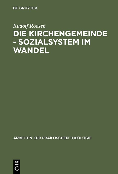 Die Kirchengemeinde - Sozialsystem im Wandel: Analysen und Anregungen für die Reform der evangelischen Gemeindearbeit