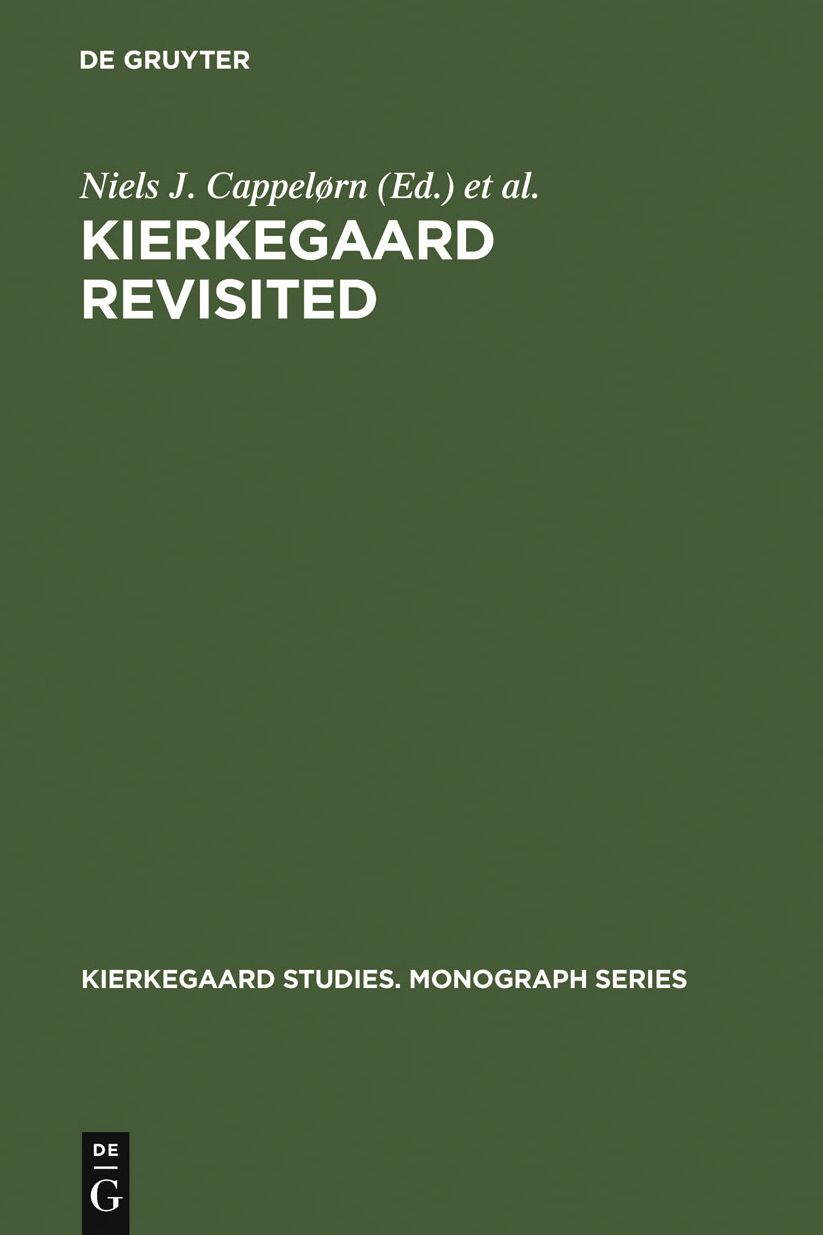 Kierkegaard Revisited: Proceedings from the Conference "Kierkegaard and the Meaning of Meaning It", Copenhagen, May 5-9, 1996