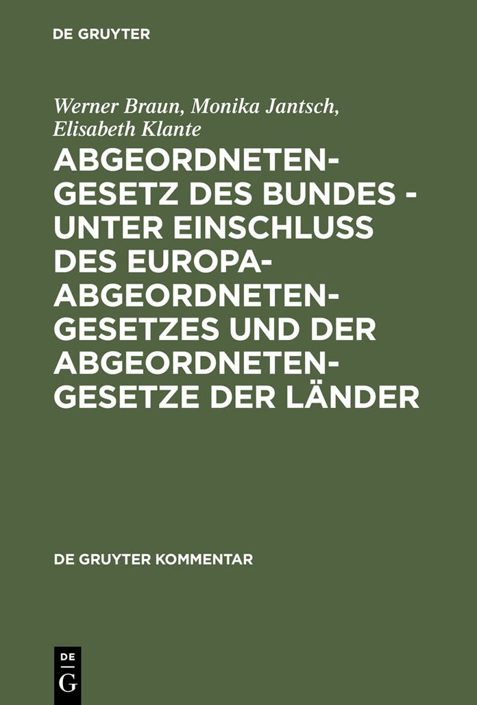 Abgeordnetengesetz des Bundes - unter Einschluss des Europaabgeordnetengesetzes und der Abgeordnetengesetze der Lander: Kommentar
