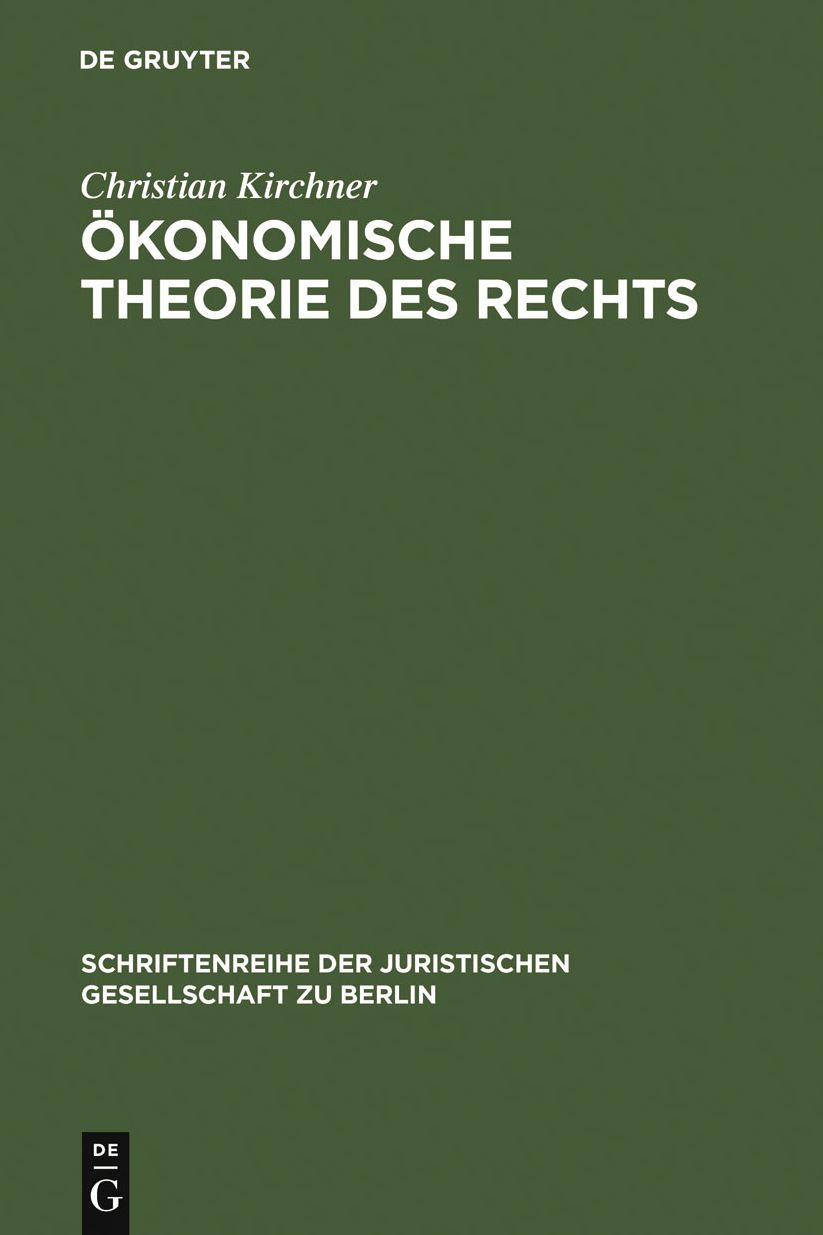 Okonomische Theorie des Rechts: Vortrag gehalten vor der Juristischen Gesellschaft zu Berlin am 16. Oktober 1996